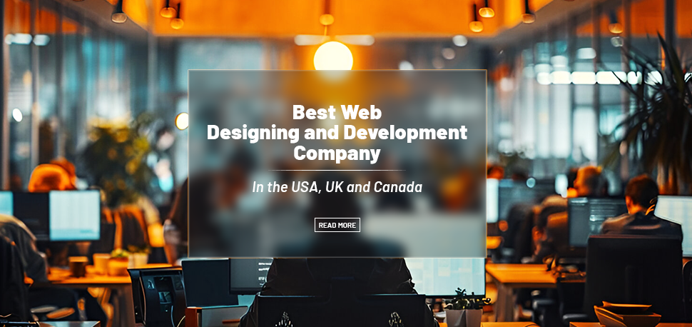 Best Web Designing and Development Company in the USA, UK and Canada