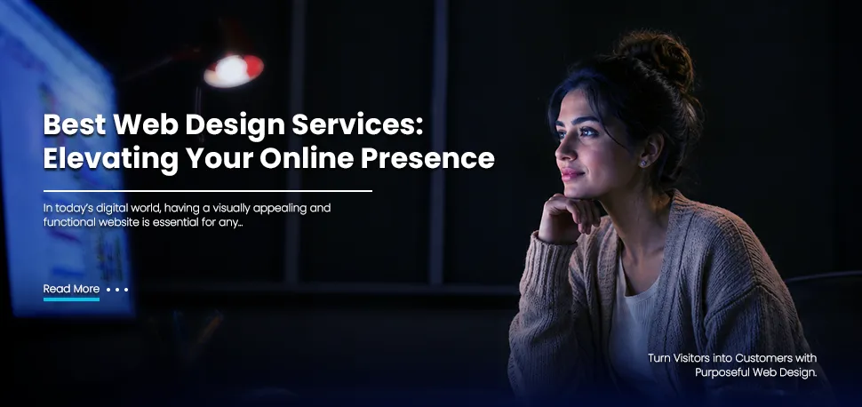 Best Web Design Services: Elevating Your Online Presence