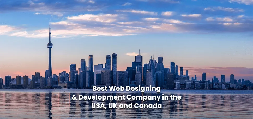 Best Web Designing and Development Company in the USA, UK and Canada