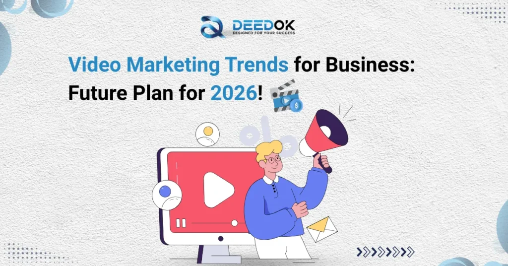 Video Marketing Trends for Business: Future Plan for 2026!